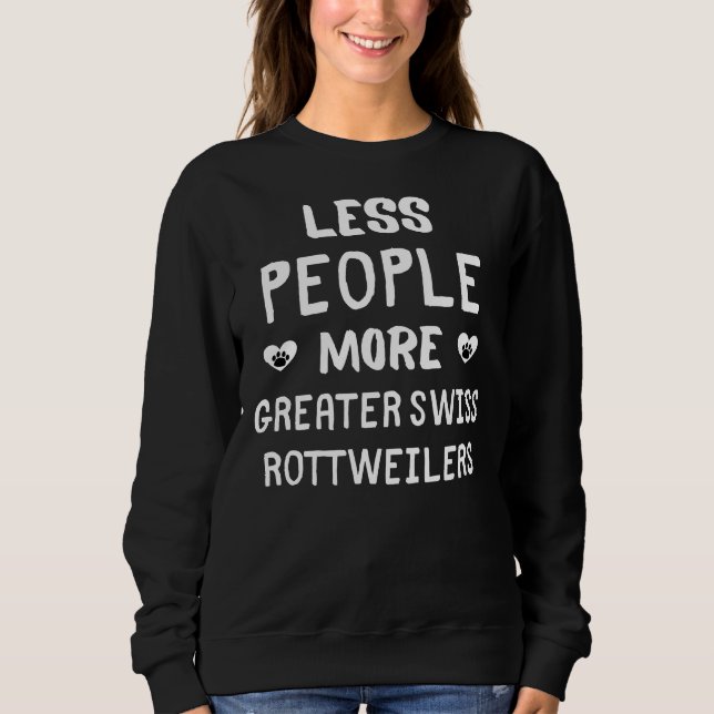 Weniger Leute mehr Schweizer Rottweiler Greater Sweatshirt (Vorderseite)