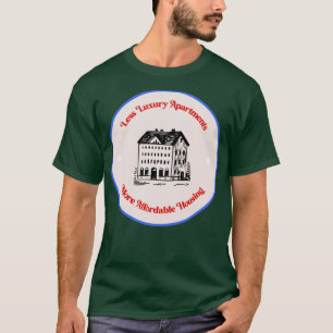 Weniger Luxuswohnungen Erschwinglicheres Wohnen T-Shirt