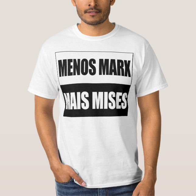 Weniger Marx Mehr Mises T-Shirt (Vorderseite)