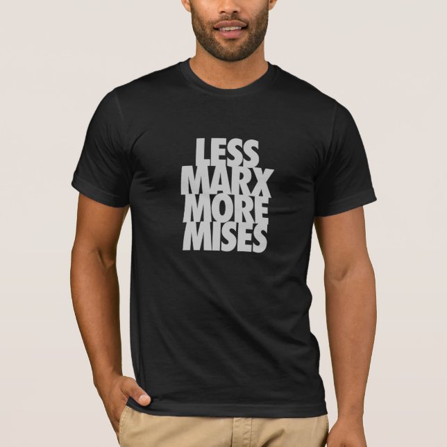 Weniger Marx mehr Mises T-Shirt (Vorderseite)