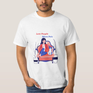 Weniger Menschen, mehr Haustiere T-Shirt