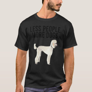 Weniger Menschen Mehr Hunde Pudel Introvertiert T-Shirt