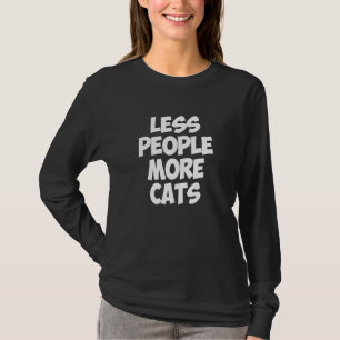 Weniger Menschen Mehr Katzen Ich Liebe Katzen Frau T-Shirt