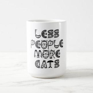 Weniger Menschen, mehr Katzen Kaffeetasse