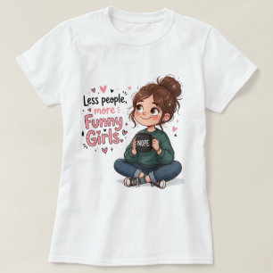 Weniger Menschen Mehr Lustige Mädchen Süße Cartoon T-Shirt
