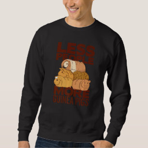 Weniger Menschen Mehr Meerschweinchen Meerschweinc Sweatshirt
