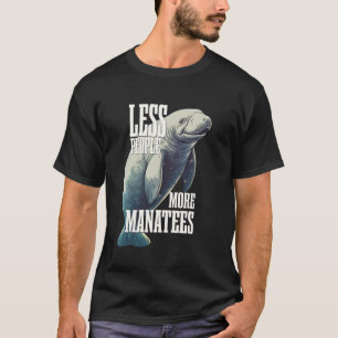 Weniger Menschen Mehr Seekühe Manatee Seekuh T-Shirt