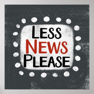 Weniger News bitte Poster Wall Art