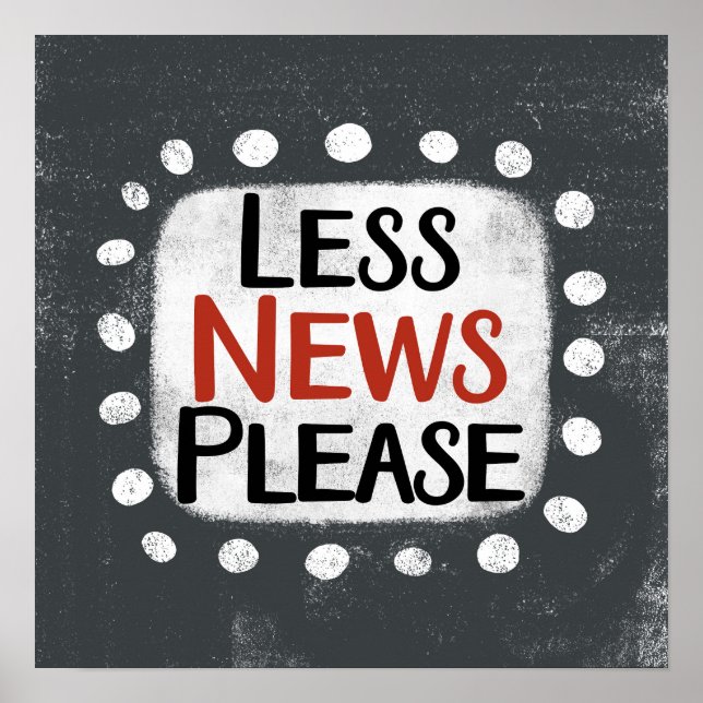 Weniger News bitte Poster Wall Art (Vorne)