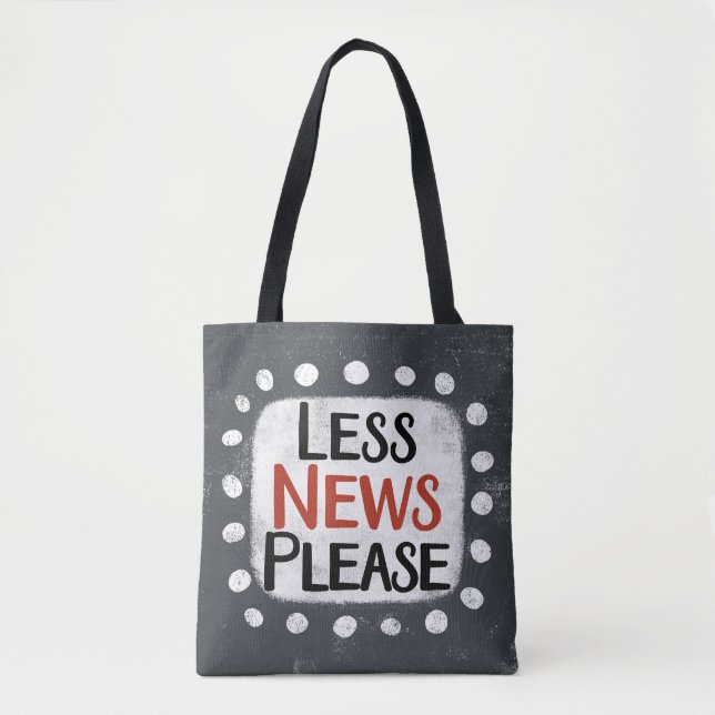 Weniger News bitte Tasche (Vorderseite)