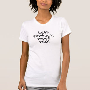 Weniger perfekt, Minimalistischer weiß T-Shirt