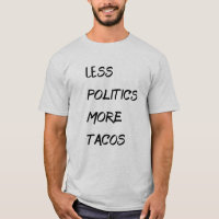 Weniger Politik mehr Tacos