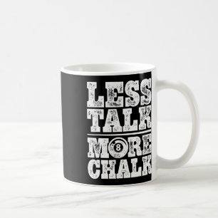 Weniger reden mehr Chalk Funny Pool Billard Spiele Kaffeetasse