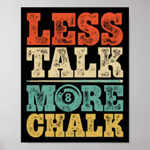 Weniger reden mehr Chalk Funny Pool Billard Spiele Poster
