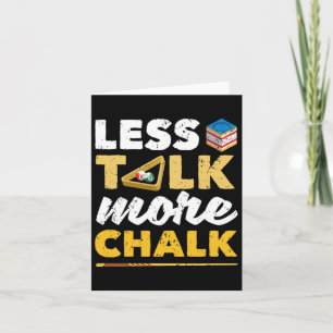 Weniger reden mehr Chalk Pool Player Billard 8-ll  Karte