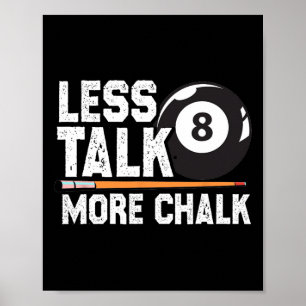Weniger reden mehr Chalk Snooker Pool Billard Play Poster