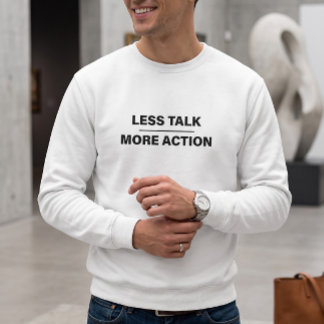Weniger reden, mehr handeln Weiße minimalistischer Sweatshirt