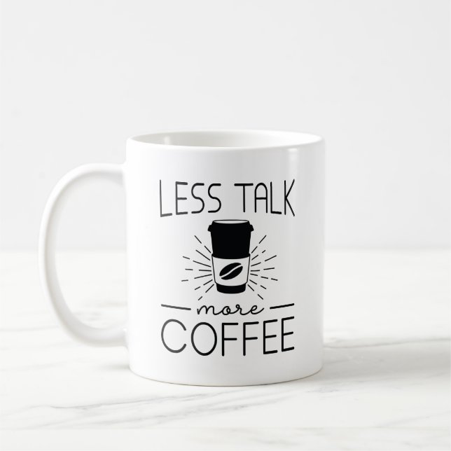 Weniger reden mehr Kaffee Kaffeetasse (Links)