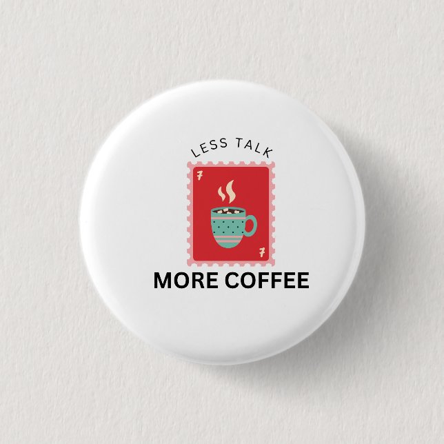 Weniger reden, mehr Kaffee Stempel Illustration Button (Vorderseite)