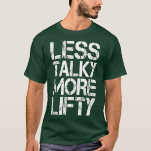 Weniger redselig leichtgläubiges Gym-Workout T-Shirt