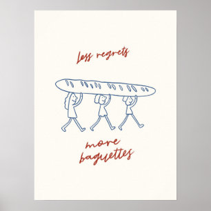 Weniger Reue, mehr Baguette Lustige Küchenkunst Poster