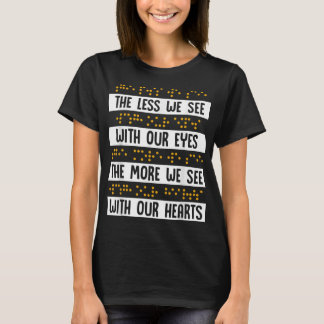 Weniger sehen wir mit unserem Auge Blindheit Awa T-Shirt
