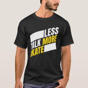 Weniger Skate Skateboarden Männer Frauen Kinder T-Shirt