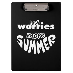 Weniger Sorgen mehr Sommer Klemmbrett