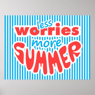 Weniger Sorgen, mehr Sommer (Landschaftsversion) Poster