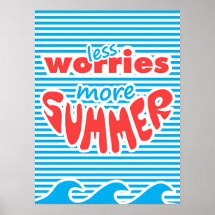 Weniger Sorgen, mehr Sommer mit Wellen Poster