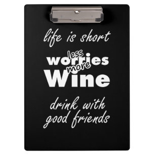Weniger Sorgen mehr Wein Wein trinken Wein mit Fre Klemmbrett