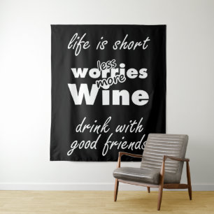 Weniger Sorgen mehr Wein Wein trinken Wein mit Fre Wandteppich
