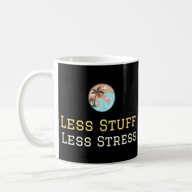 Weniger Stress beim Minimalismismus Kaffeetasse (Links)