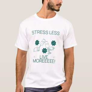 Weniger Stress, Live mehr klassische Minimal Unise T-Shirt