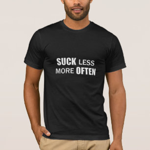 Weniger T - Shirt sind zum Kotzen
