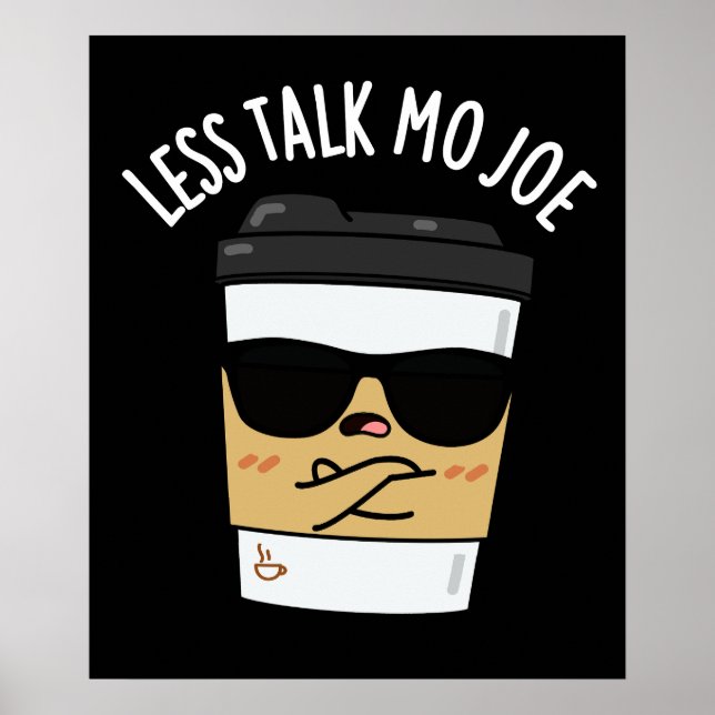 Weniger Talk Mo Joe Funny Coffee Pub Dark BG Poster (Vorne)