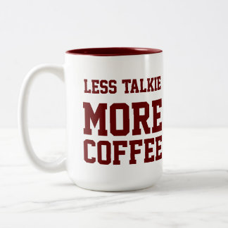 Weniger Talkie MEHR KAFFEE Zweifarbige Tasse