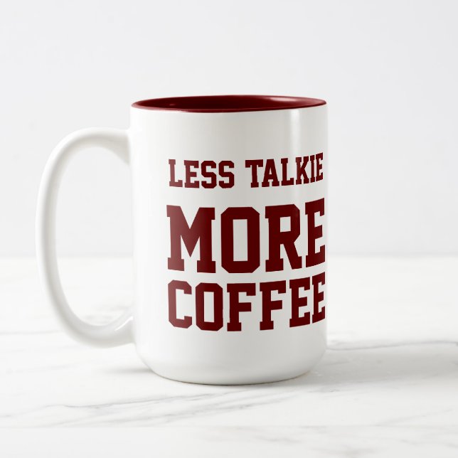 Weniger Talkie MEHR KAFFEE Zweifarbige Tasse (Links)