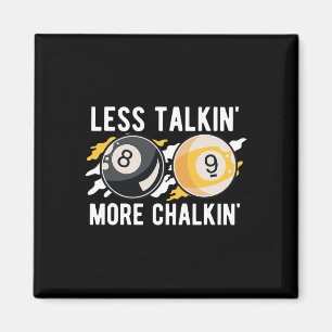 Weniger Talkin' mehr Chalkin'Pool Player Pool Cue Magnet