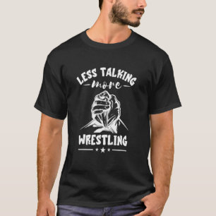 Weniger Talking Arm Wrestler Armwrestling Sport Ar T-Shirt
