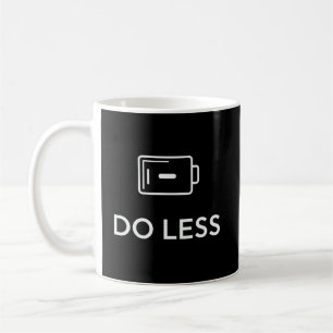 WENIGER TUN Minimaler Spruch – Einfaches Lebensdes Kaffeetasse