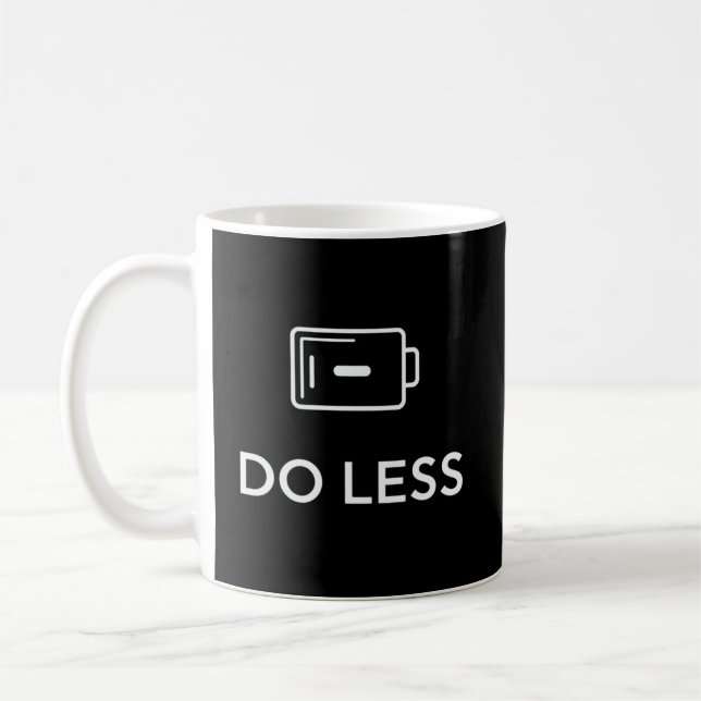 WENIGER TUN Minimaler Spruch – Einfaches Lebensdes Kaffeetasse (Links)