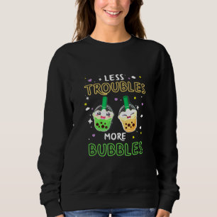 Weniger Unruhen mehr Blasen - Blasen-Tee Sweatshirt