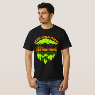 Weniger Verschmutzung Mehr Lösungen Earth Day T-Sh T-Shirt