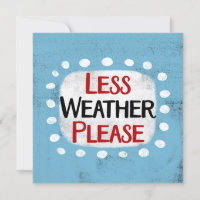 Weniger Wetter bitte Grußkarte