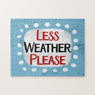 Weniger Wetter Bitte Jigsaw Puzzle