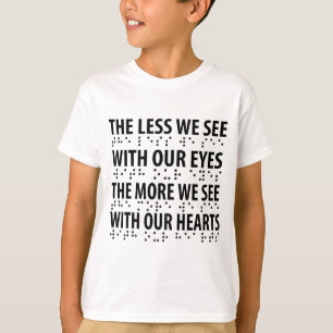 Weniger wir mit unseren Augen sehen - Blindheit Br T-Shirt