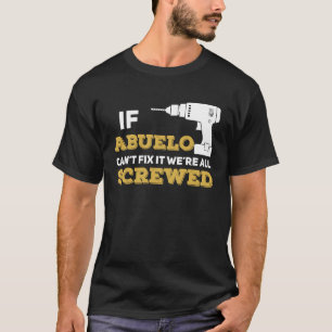 Wenn Abuelo nicht reparieren kann, sind wir alle a T-Shirt