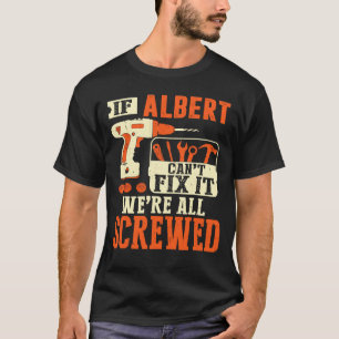 Wenn Albert Name es nicht reparieren kann, sind wi T-Shirt