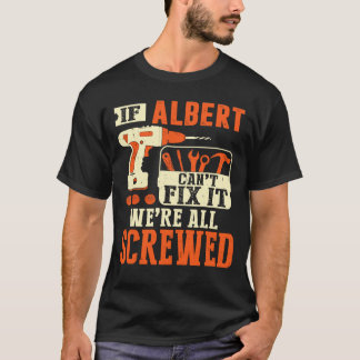 Wenn Albert Name es nicht reparieren kann, sind wi T-Shirt